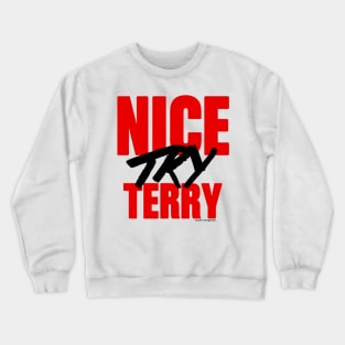 Nice Try Terry Crewneck Sweatshirt